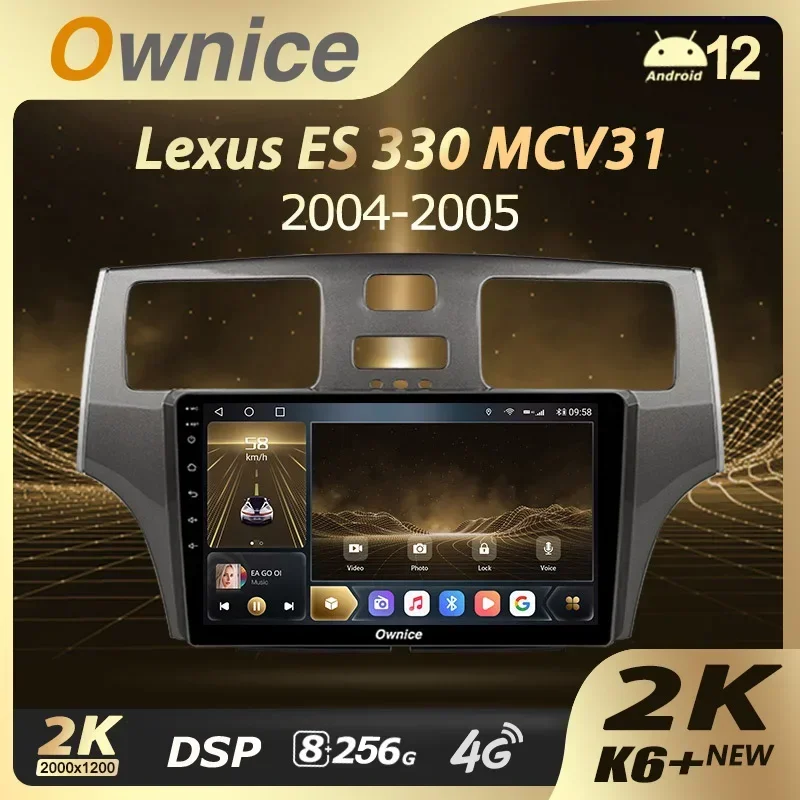 Ownice K6+ 2K за Lexus ES300 ES 300 ES330 XV30 ES 330 2001 - 2006 Car Radio Player Навигация GPS Android 12 No 2din 2 Din DVD